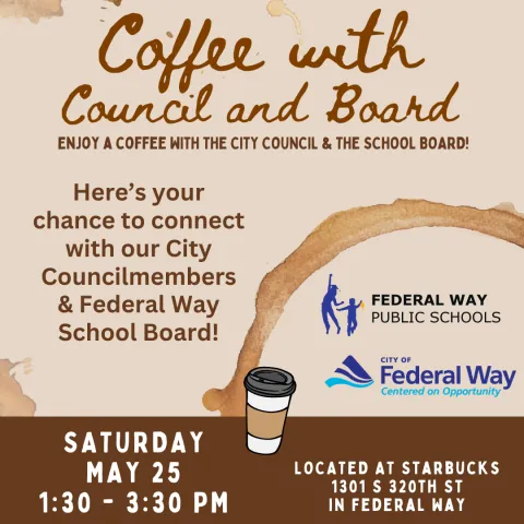 Coffee with City Council and Federal Way School Board on May 25 at Starbucks 1:30 - 3:30 PM