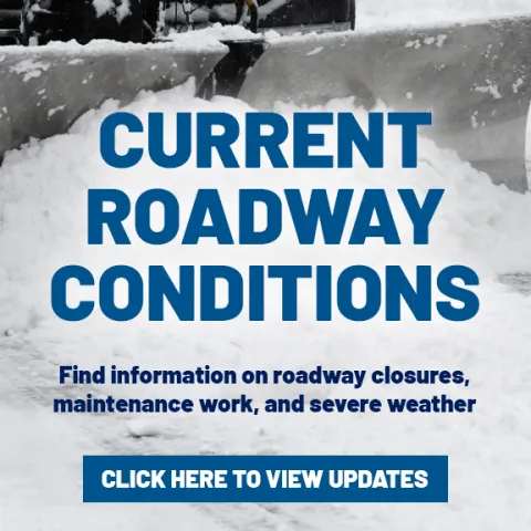 Graphic showing a snowplow pushing snow with text reading ‘Current Roadway Conditions’ and a button that says ‘Click Here to View Updates'