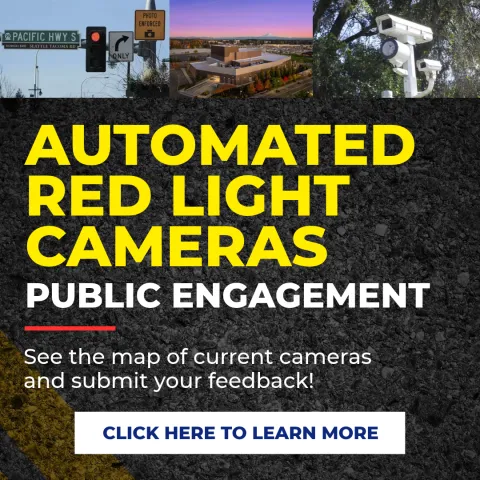 Automated Enforcement Cameras Public Engagement. We want to hear from you on automated enforcement cameras, including effectiveness, benefits and potential locations. Click here to learn more.