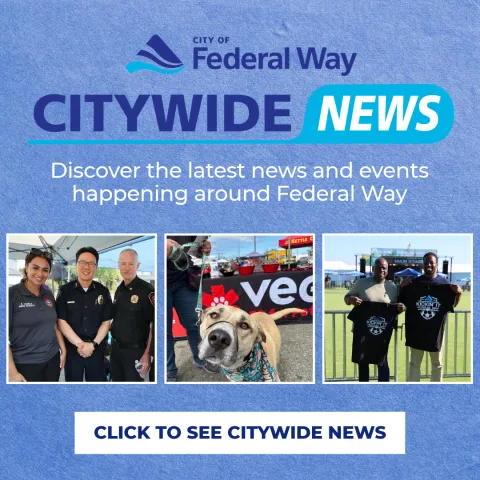 City of Federal Way Citywide News - Discover the latest news and events happening around federal way - click to see citywide news